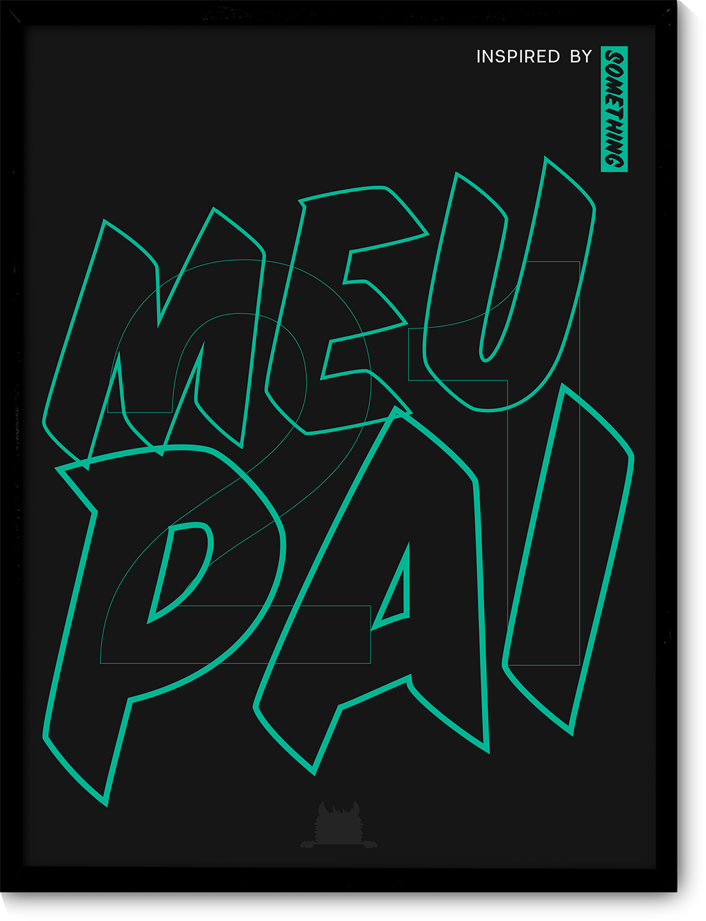 #21 Inspired by meu pai.
