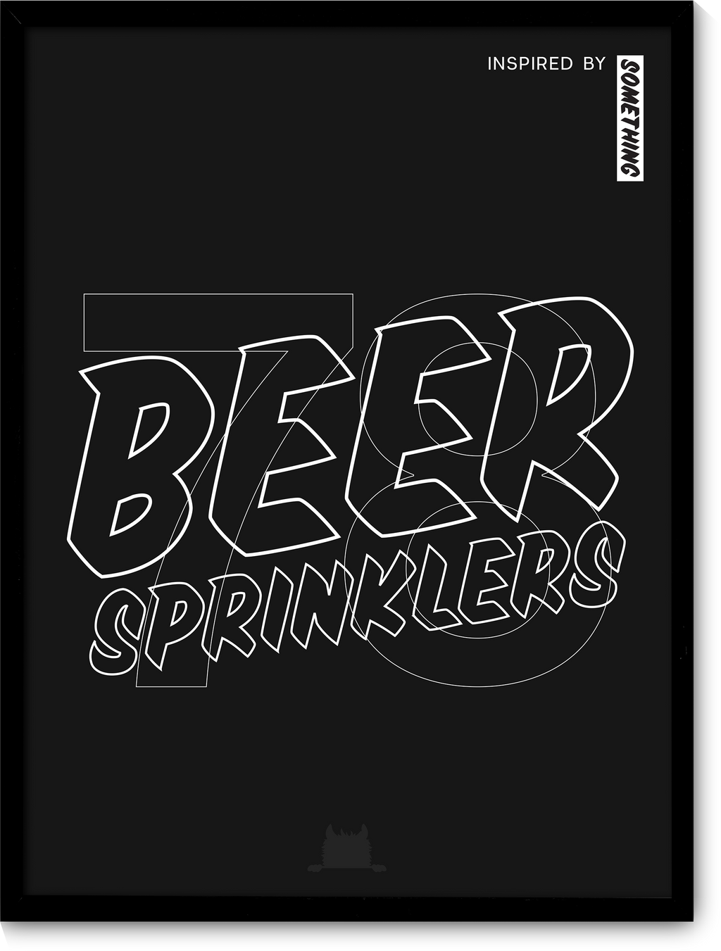 #78 Inspired by beer sprinklers.